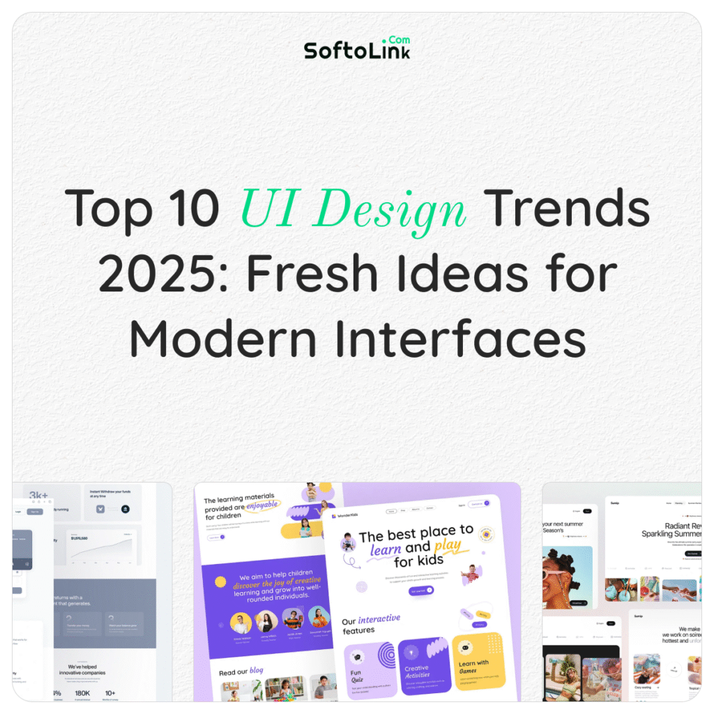 SoftoLink - Top 10 UI Design Trends 2025 Fresh Ideas for Modern Interfaces